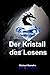 Der Kristall des Lesens: Te...