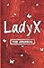 Lady X Journal by Mirav Tarkka