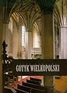 Gotyk wielkopolski Architektura sakralna XIII-XVI wieku