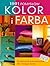 Kolor i farba 1001 pomyslow