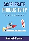 Accelerate Productivity: Quarterly Planner