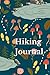Hiking Journal: A Logbook o...
