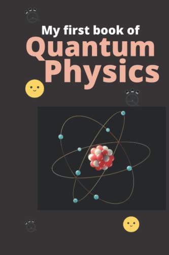 My First Book Of Quantum Physics: Quantum Physics-spiritual Tee Shirts,Pages 120,6×9Sizes (Paperback)