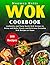 Wok Cookbook by Munmun Dutta