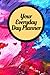Your Everyday Day Planner: ...