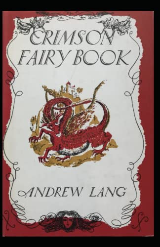 The Crimson Fairy Book: Andrew Lang (Classics, Fairy Tales, Short stories, Fantasy, Literature) [Annotated]