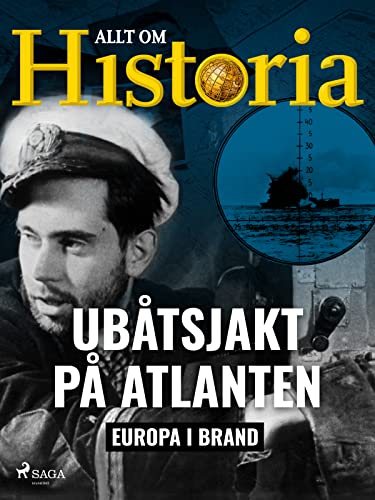 Ubåtsjakt på Atlanten (Europa i brand) (Swedish Edition)