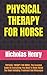 PHYSICAL THERAPY FOR HORSE:...