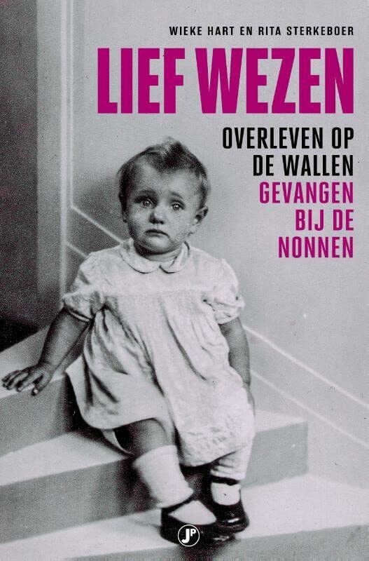 Lief wezen: Overleven op de Wallen, gevangen bij de nonnen (Paperback)