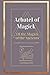 Arbatel of Magick: Of the Magick of the Ancients