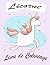 Licorne Livre de Coloriage:...