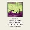 Das Gewicht des Schattens im Sonnenschein
