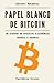 Papel Blanco de Bitcoin: Un...