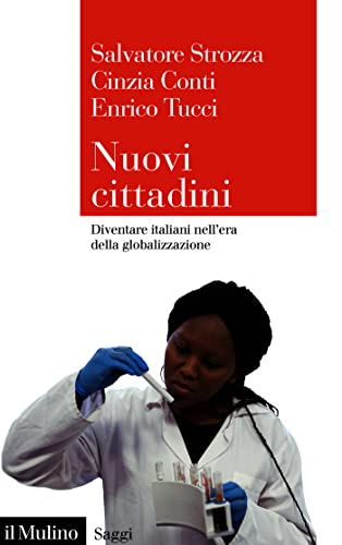 Nuovi cittadini: Diventare italiani nell'era della globalizzazione (Italian Edition)