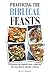 Practicing the Biblical Feasts: Celebrating the Biblical Feasts within the Christian Church Calendar at Home