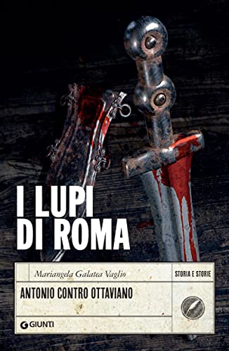 I lupi di Roma: Antonio contro Ottaviano (Italian Edition)