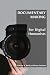 Documentary Making for Digital Humanists (Open Field Guides Book 2)