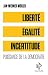 Liberté, égalité, incertitude - Puissance de la démocratie