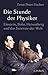 Die Stunde der Physiker: Einstein, Bohr, Heisenberg und das Innerste der Welt (German Edition)