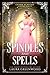 Spindles And Spells: A Fairy Tale Retelling Of Sleeping Beauty (Grimm Academy Book 2)