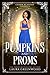 Pumpkins and Proms by Laura Greenwood