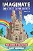 IMAGINATE: 20 Activities to Spark Creativity (Ages 7-10): Your Journal of Imagination