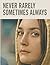 Never Rarely Sometimes Alwa...