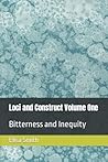 Loci and Construct Volume One: Bitterness and Inequity