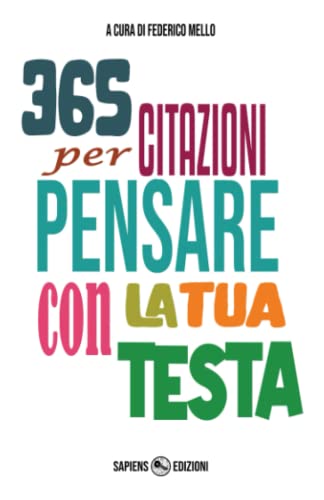 365 citazioni per pensare con la tua testa (Italian Edition)