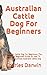 Australian Cattle Dog For B...