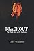 BLACKOUT: The Dark Side of ...