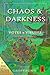 CHAOS & DARKNESS (Novel 4 -...