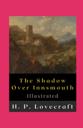 The Shadow Over Innsmouth Illustrated: Fiction, Horror
