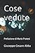 Cose vedute: Prefazione di ...