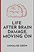Life after Brain Damage: Moving On
