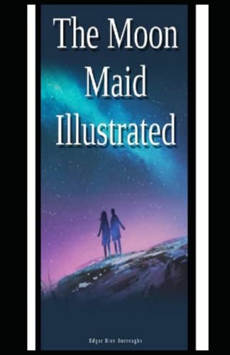 The Moon Maid Illustrated