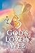 God's Lovely Web