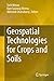 Geospatial Technologies for Crops and Soils by Tarik Mitran