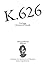 K. 626
