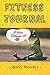 Fitness Journal: Body Minde...