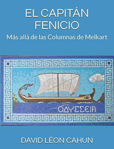 EL CAPITÁN FENICIO: Más allá de las Columnas de Melkart (Spanish Edition)