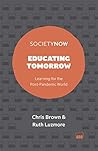 Educating Tomorrow: Learning for the Post-Pandemic World (SocietyNow)
