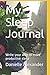 My Sleep Journal: Write you...