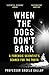 When the Dogs Don't Bark: A Forensic Scientist’s Search for the Truth