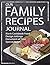 Our Family Recipes Journal:...