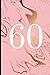 60: A Beautiful 60th Birthd...