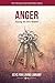 Anger: Facing the Fire Within