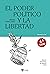El poder político y la libertad (Pensamiento Actual) by Ángel López Amo
