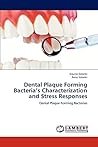 Dental Plaque Forming Bacteria’s Characterization and Stress Responses: Dental Plaque Forming Bacterias
