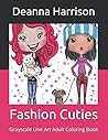 Fashion Cuties: Grayscale Line Art Adult Coloring Book